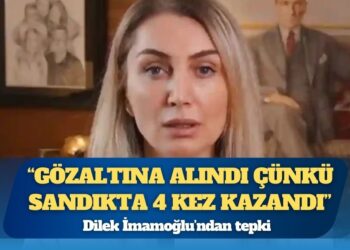Dilek İmamoğlu’ndan tepki: Gözaltına alındı çünkü sandıkta 4 kez kazandı