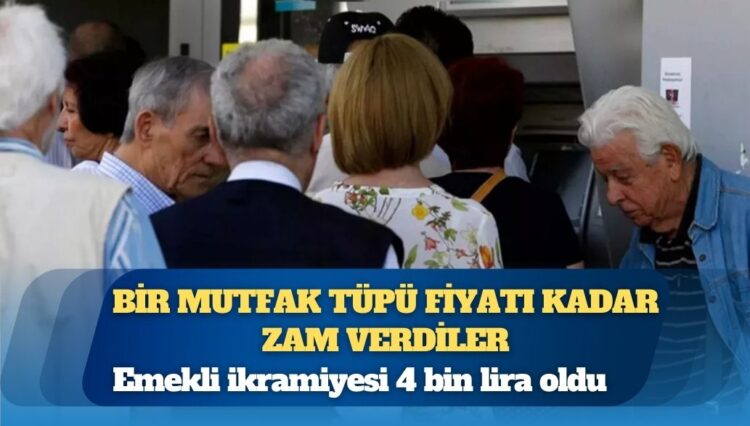 Emekli ikramiyesi 4 bin lira oldu: Bir mutfak tüpü fiyatı kadar zam verdiler