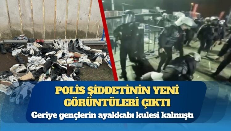 Polis şiddetinin yeni görüntüleri çıktı: Geriye gençlerin ayakkabı kulesi kalmıştı