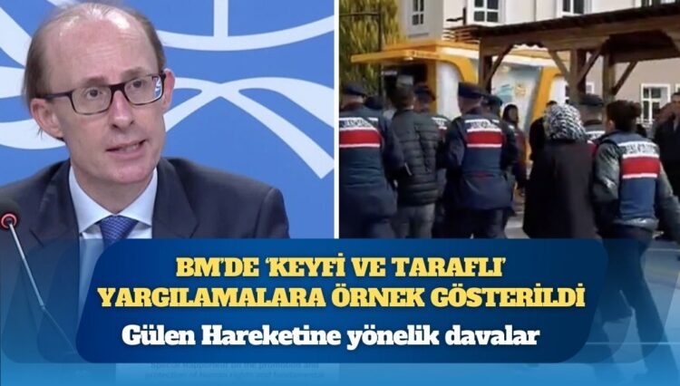 Gülen Hareketi’ne yönelik davalar: BM’de ‘keyfi ve taraflı’ yargılamalara örnek gösterildi