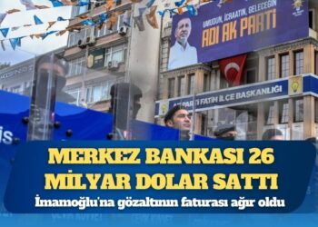 İmamoğlu’na gözaltının faturası ağır oldu: Merkez Bankası 26 milyar dolar sattı