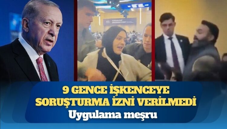 9 gence işkenceye soruşturma izni verilmedi: Uygulama meşru