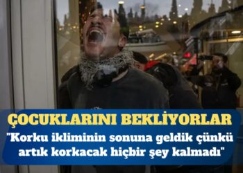 Adliye önünde çocuklarını bekleyen aileler: Korku ikliminin sonuna geldik çünkü artık korkacak hiçbir şey kalmadı