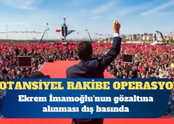 İmamoğlu’nun gözaltına alınması dış basında