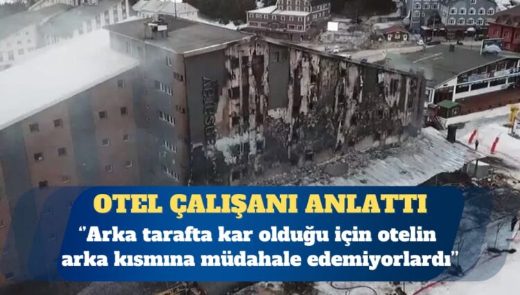 Uludağ’da Kervansaray Otel yangını: Otelin arka kısmına müdahale edemiyorlardı