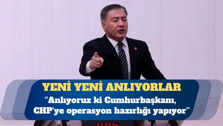 CHP’li Murat Emir: Anlıyoruz ki Cumhurbaşkanı, CHP’ye operasyon hazırlığı yapıyor