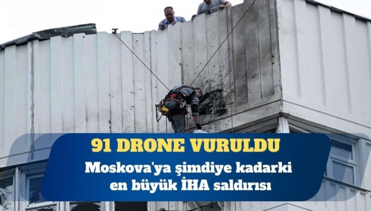 Moskova’ya şimdiye kadarki en büyük İHA saldırısı: En az 91 drone vuruldu, en az üç kişi öldü