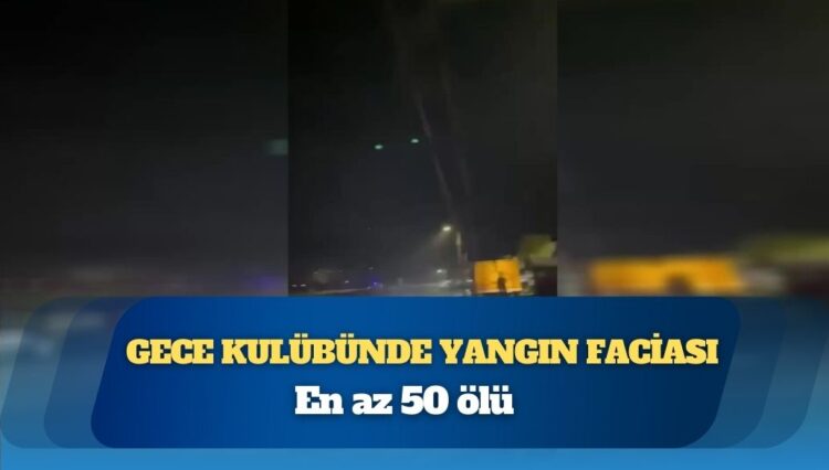 Kuzey Makedonya’da bir gece kulübünde çıkan yangında çok sayıda kişinin öldüğü bildirildi