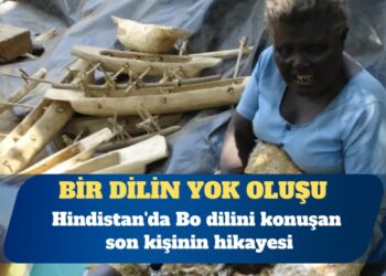Hindistan’da Bo dilini konuşan son kişinin hikayesi