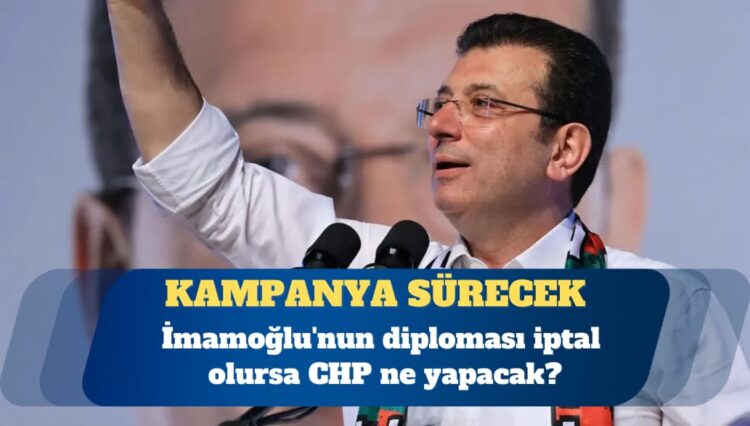 İmamoğlu’nun diploması iptal olursa CHP ne yapacak?