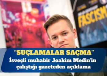 İsveç gazetesi: Muhabirimize yöneltilen suçlamalar saçma