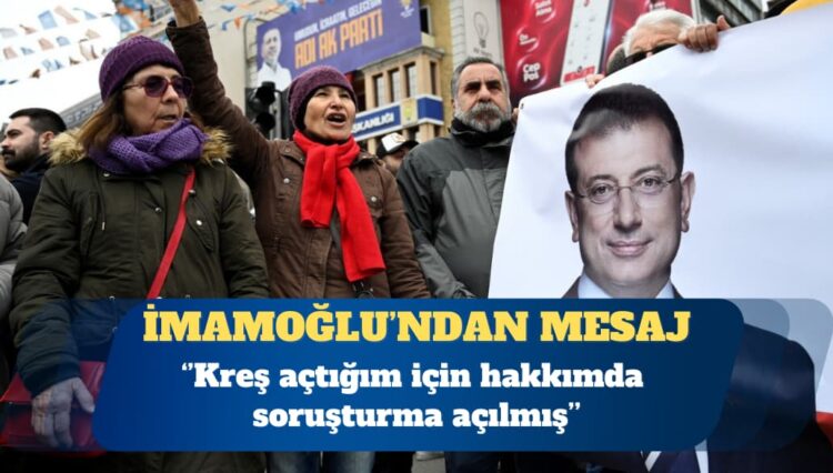 İmamoğlu: Kreş açtığım için hakkımda soruşturma açılmış