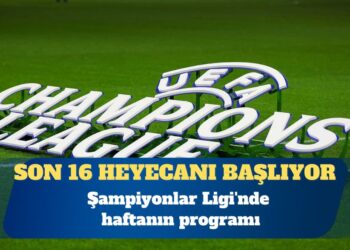 Şampiyonlar Ligi’nde son 16 heyecanı başlıyor