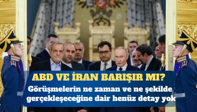 Rusya’nın, ABD ve İran’ı barıştırmak istediği iddia edildi