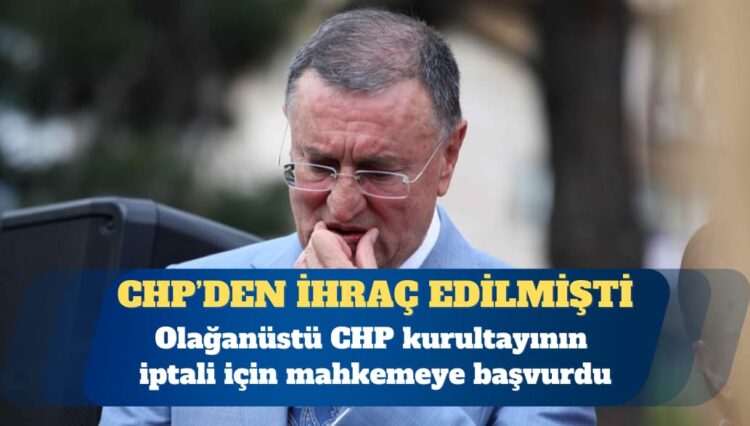 Lütfü Savaş, olağanüstü CHP kurultayının iptali için mahkemeye başvurdu