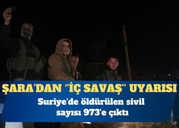 Suriye’de öldürülen sivil sayısı 973’e çıktı: Şara’dan ”iç savaş” uyarısı
