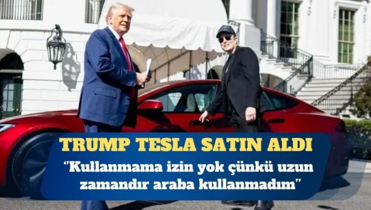 Trump, Musk’a destek için Tesla satın aldı