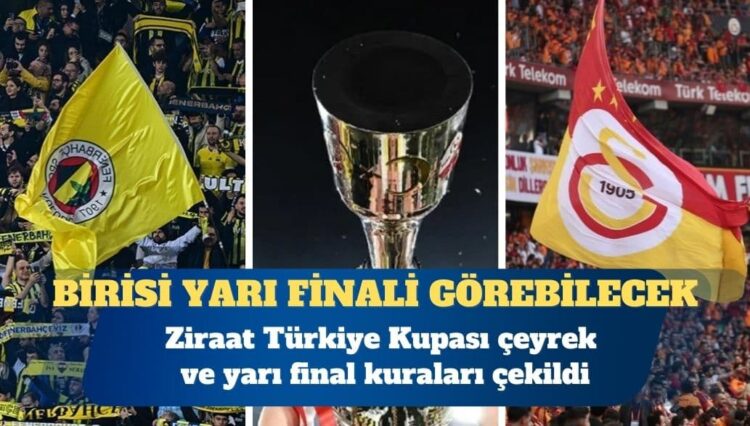 Türkiye Kupası’nda Fenerbahçe Galatasaray’la eşleşti