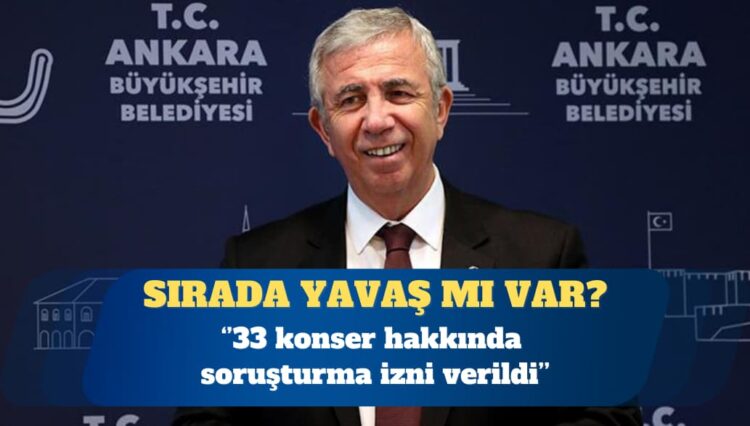 Ankara Büyükşehir Belediyesi: 33 konser hakkında soruşturma izni verildi