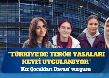 ‘Kız Çocukları Davası’ vurgusu: Avrupa Parlamentosu taslak raporunda “Türkiye’de terör yasaları keyfi uygulanıyor” denildi