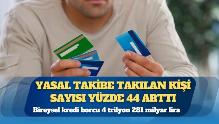İlk iki ayda borcunu ödeyemediği için yasal takibe takılan kişi sayısı yüzde 44 arttı
