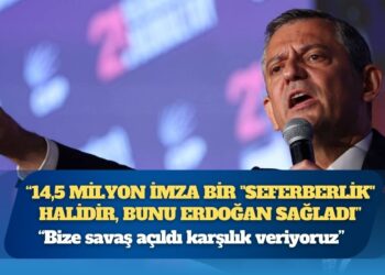 Özgür Özel: 14,5 milyon imza bir “seferberlik” halidir, bunu Erdoğan sağladı