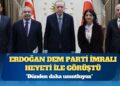 Erdoğan DEM Parti İmralı heyeti ile görüştü
