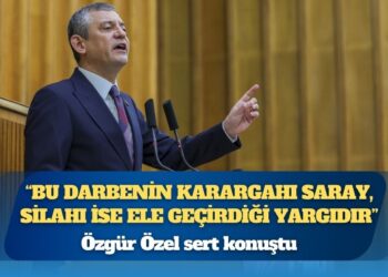Özgür Özel: Bu darbenin karargahı saray, silahı ise ele geçirdiği yargıdır