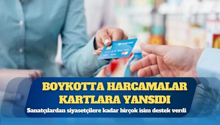 Muhalefet kazandı, boykotta harcamalar kartlara yansıdı