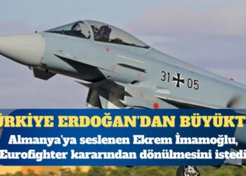İstanbul Büyükşehir Belediye Başkanı ve CHP’nin Cumhurbaşkanı adayı Ekrem İmamoğlu Almanya’ya seslendi: Eurofighter kararından dönün