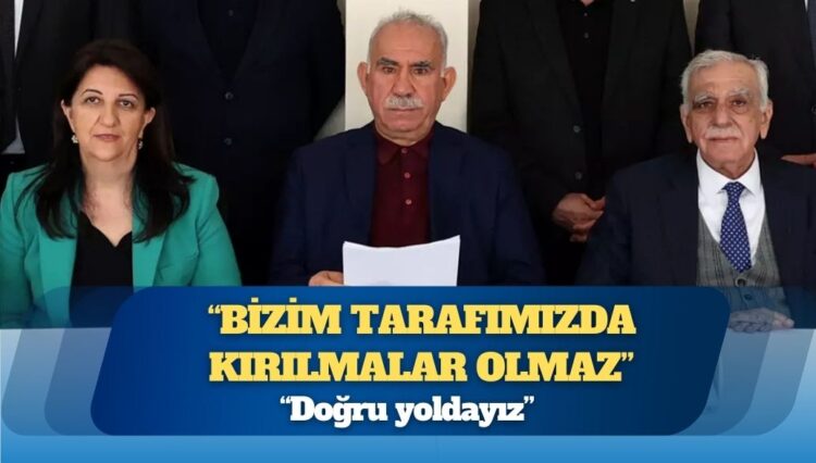 Öcalan: “Doğru yoldayız. Bizim tarafımızda kırılmalar olmaz”