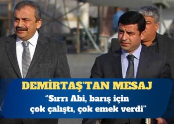 Selahattin Demirtaş: Sırrı Abi, barış için bilinenin de ötesinde çok çalıştı