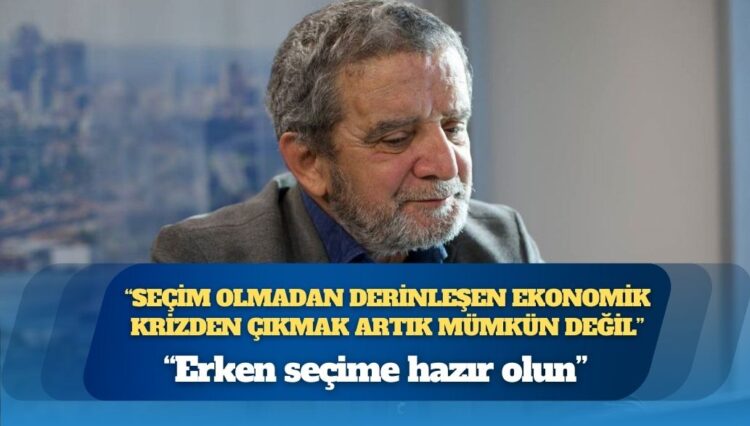 Mümtaz’er Türköne: ‘Sözde Dikta’ rejiminin krizi yönetmesi mümkün değil, erken seçime hazır olun