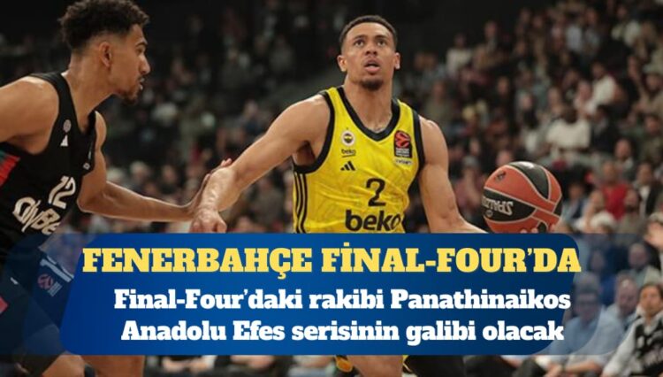 Fenerbahçe Beko Final Four’da