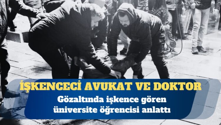 Gözaltında işkence gören üniversite öğrencisi: Başka bir polis kazağımın üzerinden göğsümü elledi