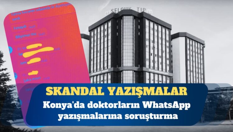 Konya’da doktorların WhatsApp yazışmalarına soruşturma