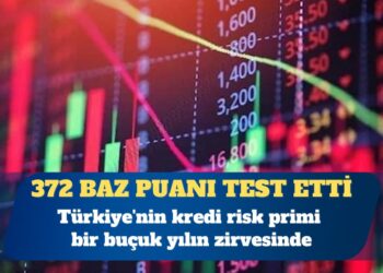 Türkiye’nin kredi risk primi bir buçuk yılın zirvesinde