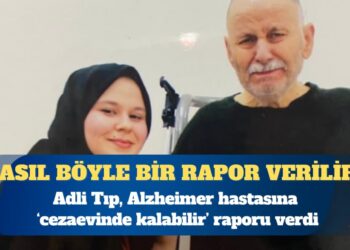 Adli Tıp, Alzheimer hastasına ‘cezaevinde kalabilir’ raporu verdi