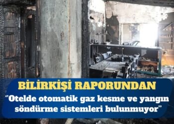 Grand Kartal Otel yangını bilirkişi raporu: Otomatik söndürme ve gaz kesme sistemi bulunamadı