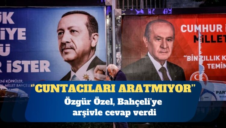 Özgür Özel, Bahçeli’ye arşivle cevap verdi: AKP cunta yönetimlerini aratmıyor
