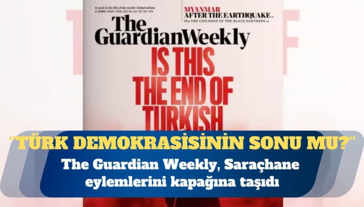 The Guardian Weekly, Saraçhane eylemlerini kapağına taşıdı