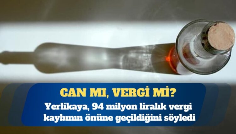 81 ilde sahte içki operasyonu: Vergi kaybının önüne geçilmiş