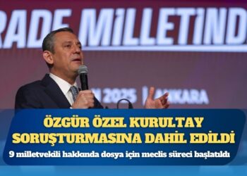Özgür Özel kurultay soruşturmasına dahil edildi