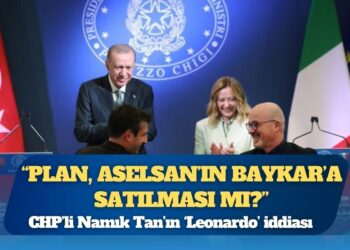 CHP’li Namık Tan’ın ‘Leonardo’ iddiası: Plan, ASELSAN’ın Baykar’a satılması mı?