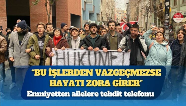 Emniyetten ailelere tehdit telefonu: ‘Bu işlerden vazgeçmezse hayatı zora girer”