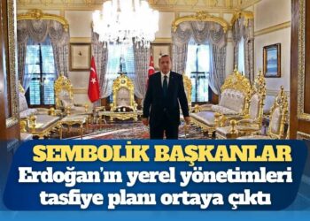 Erdoğan’ın yerel yönetimleri tasfiye planı ortaya çıktı