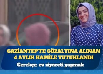 Gerekçe; ev ziyareti yapmak: Gaziantep’te üç gündür gözaltında tutulan 4 aylık hamile Hatice Doğru tutuklandı