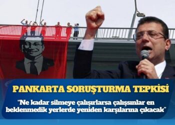 Ekrem İmamoğlu’ndan pankarta soruşturma tepkisi: Ne kadar silmeye çalışırlarsa çalışsınlar en beklenmedik yerlerde yeniden karşılarına çıkacak