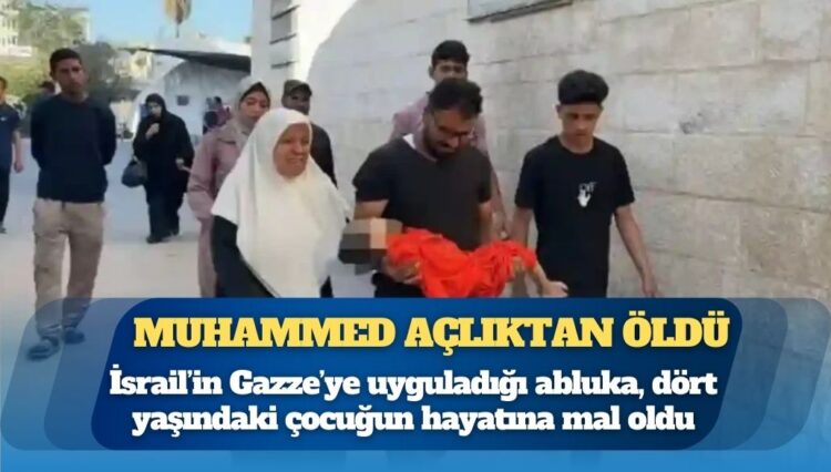 Gazze’de 4 yaşındaki Muhammed açlıktan öldü