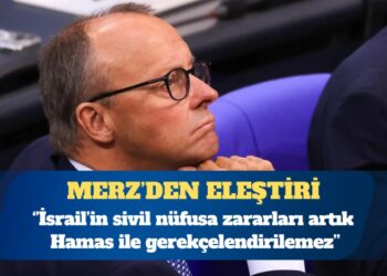 Almanya Başbakanı Merz: İsrail’in sivil nüfusa zararları artık Hamas ile gerekçelendirilemez